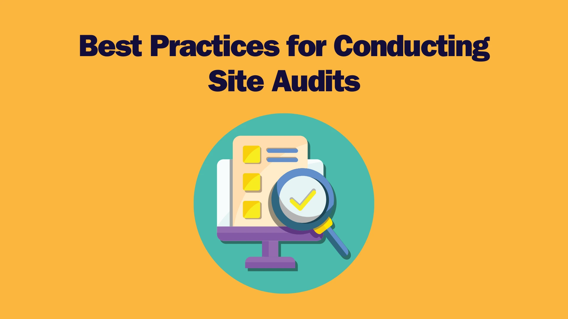 Read more about the article Best Practices for Conducting Site Audits